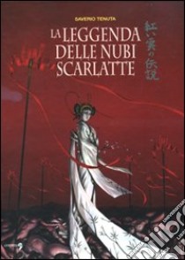 La leggenda delle nubi scarlatte. Vol. 1 libro di Tenuta Saverio