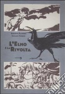 L'elmo e la rivolta libro di Palumbo Giuseppe; Curreri Luciano