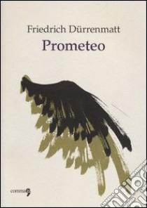 Prometeo libro di Dürrenmatt Friedrich