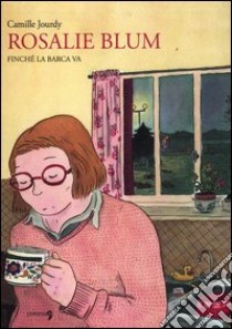 Finché la barca va. Rosalie Blum. Vol. 3 libro di Jourdy Camille