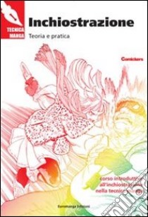 Inchiostrazione. Teoria e pratica. Ediz. illustrata libro