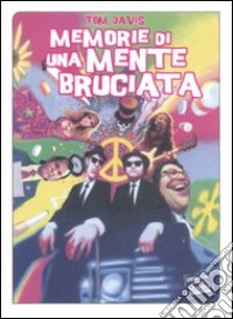 Memorie di una mente bruciata libro di Davis Tom