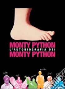L'autobiografia dei Monty Python. Ediz. illustrata libro di Monty Python; McCabe Bob