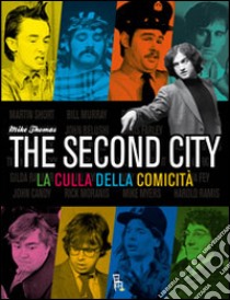 The second city. La culla della comicità libro di Thomas Mike