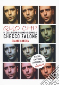 Quo chi? Di cosa ridiamo quando ridiamo di Checco Zalone libro di Canova Gianni