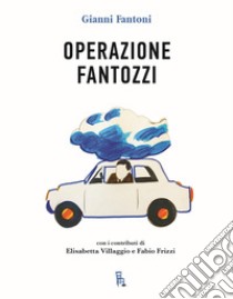 Operazione Fantozzi libro di Fantoni Gianni