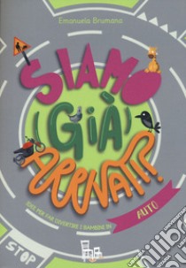 Auto. Siamo (già) arrivati? Le sagomine. Ediz. a colori libro di Brumana Emanuela