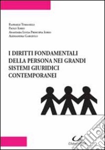 I diritti fondamenti della persona nei grandi sistemi giuridici contemporanei libro