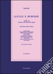 Llulle e bubukje libro di Gangale Giuseppe; Giudice Giovanni