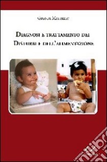 Diagnosi e trattamento dei disturbi e dell'alimentazione libro di Gionni Maurizio