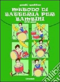 Metodo di batteria per bambini (6-10 anni) libro di Santi Matteo