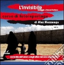 L'invisibilità. Ediz. illustrata libro di Mezzenga Alex