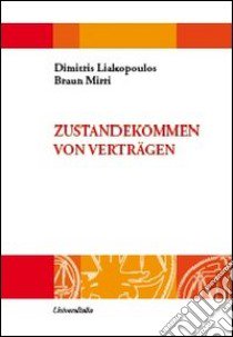 Zustandekommen von verträgen libro di Liakopoulos Dimitris; Mirri Braun