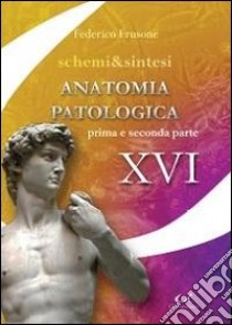 Anatomia patologica. Parte prima e seconda libro di Frusone Federico