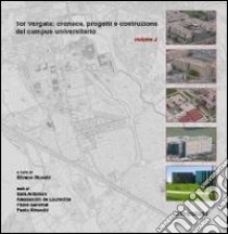 Tor Vergata. Cronaca, progetti e costruzione del campus universitario. Vol. 2 libro di Stucchi S. (cur.)