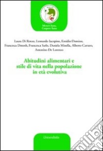 Abitudini alimentari e stile di vita nella popolazione in età evolutiva libro