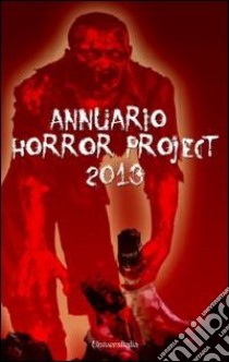 Annuario horror project 2013 libro di Francardi D. (cur.)