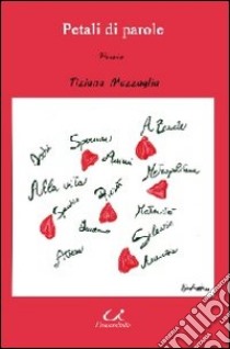 Petali di parole libro di Mazzaglia Tiziana