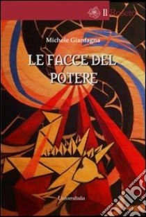 Le facce del potere libro di Gianfagna Michele