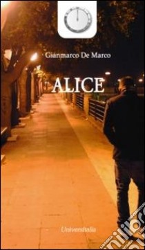 Alice libro di De Marco Gianmarco