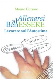 Lavorare sull'autostima libro di Corsaro Mauro