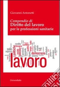 Compendio di diritto del lavoro per le professioni sanitarie libro di Antonetti Giovanni