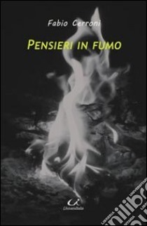 Pensieri in fumo libro di Cerroni Fabio