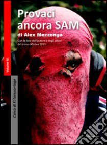 Provaci ancora Sam libro di Mezzenga Alex