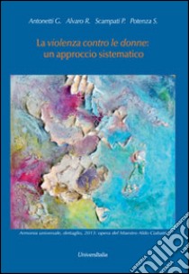 La violenza contro le donne. Un approccio sistematico libro