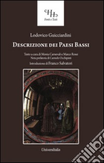 Descrizione dei Paesi Bassi libro di Guicciardini Lodovico; Carnevali M. (cur.); Rossi M. (cur.)