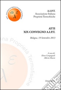 Atti 19° Convegno A.I.P.T. (Bologna, 19 settembre 2013) libro di Campagnoli E. (cur.); Muscio A. (cur.)