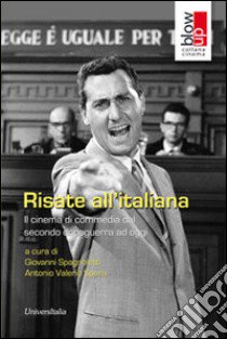 Risate all'italiana. Il cinema di commedia dal secondo dopoguerra ad oggi libro di Spagnoletti G. (cur.); Spera A. V. (cur.)