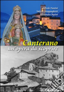 Canterano. Un'opera da scoprire libro di Fumini Alfredo; Stroppaghetti Valeria; Papini Alessandro