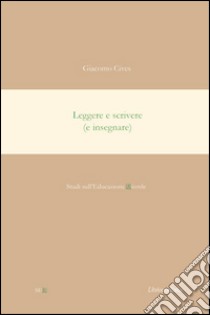 Leggere e scrivere (e insegnare) libro di Cives Giacomo