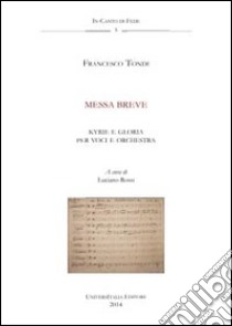 Messa breve. Anagni, Archivio della Cattedrale, Fondo Musicale Ms Arcap 0728. Con CD Audio libro di Tondi Francesco; Rossi L. (cur.)