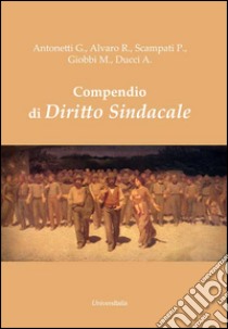 Compendio di diritto sindacale libro