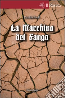 La macchina del fango libro di Paoli Davide