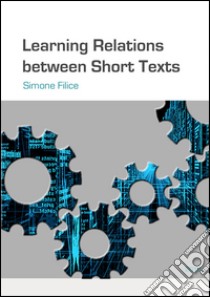 Learning relations between short texts libro di Filice Simone