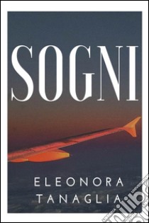 Sogni libro di Tanaglia Eleonora