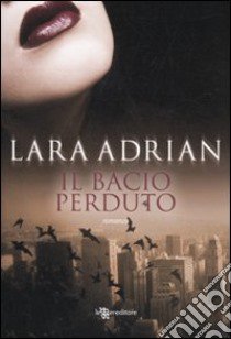 Il bacio perduto libro di Adrian Lara