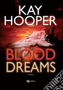 Blood dreams libro di Hooper Kay