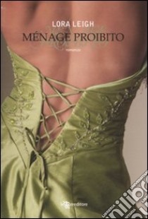 Menage proibito libro di Leigh Lora