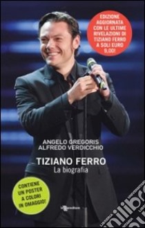 Tiziano Ferro. Con poster libro di Gregoris Angelo