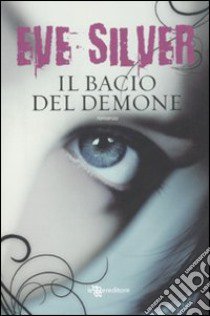 Il bacio del demone libro di Silver Eve