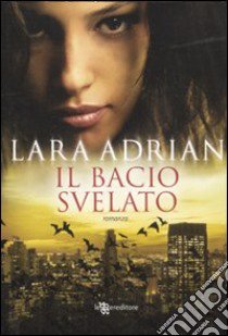 Il bacio svelato libro di Adrian Lara