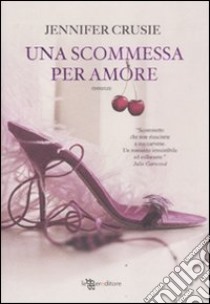 Una scommessa per amore libro di Crusie Jennifer