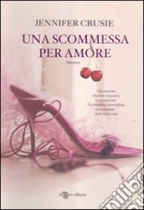 Una scommessa per amore libro di Crusie Jennifer