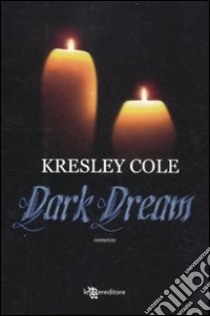 Dark dream libro di Cole Kresley