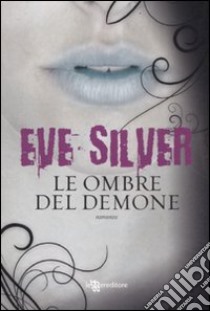 Le ombre del demone libro di Silver Eve