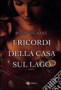 I ricordi della casa sul lago libro di Thomas Rosie